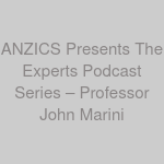 ANZICS Presents The Experts Podcast Series – Professor John Marini